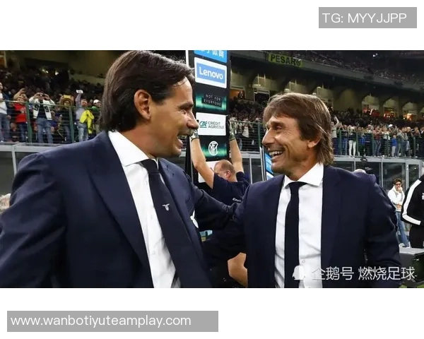 博列洛称赞国米实力超群期待罗马欧冠之旅与孔蒂的那不勒斯对决